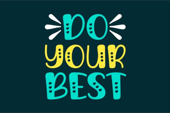 Do Your Best: A Fun and Friendly Display Font for Creative Projects