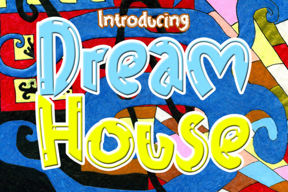 Dream House Font: A Bold and Cuddly Display Choice for Creative Projects